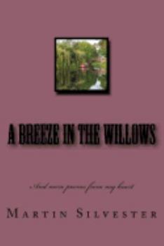 Paperback A Breeze in the Willows: And more poems from my heart Book