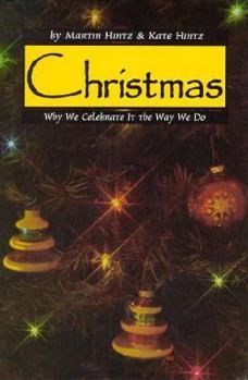 Hardcover Christmas: Why We Celebrate It the Way We Do Book
