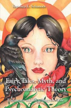 Paperback Fairy Tales, Myth, and Psychoanalytic Theory: Feminism and Retelling the Tale Book