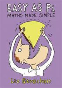 Hardcover Easy as Pi: Maths Made Simple [Hardcover] Liz Strachan Book