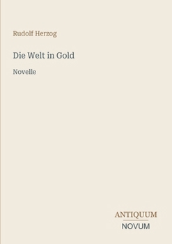 Die Welt in Gold: Novelle (German Edition)
