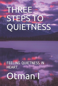 THREE STEPS TO QUIETNESS: FEELING QUIETNESS IN HEART (Harmony)