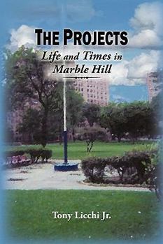 Paperback The Projects: Life and Times in Marble Hill Book