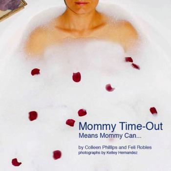 Hardcover Mommy Time-Out Means Mommy Can... Book