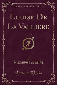 Louise de la Valliere - Book #3 of the Le vicomte de Bragelonne