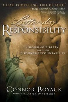 Paperback Latter-Day Responsibility: Choosing Liberty Through Personal Accountability Book