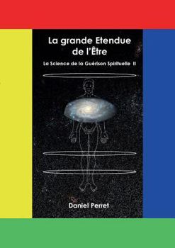 Paperback La Science de la Guérison Spirituelle II: La grande étendue de l'être [French] Book