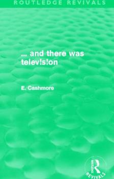 Paperback ... and there was television (Routledge Revivals) Book