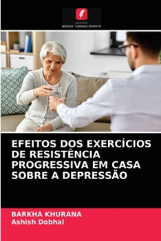 Paperback Efeitos DOS Exercícios de Resistência Progressiva Em Casa Sobre a Depressão [Portuguese] Book