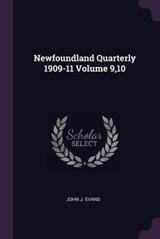 Paperback Newfoundland Quarterly 1909-11 Volume 9,10 Book