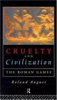 Hardcover Cruelty and Civilization: The Roman Games Book