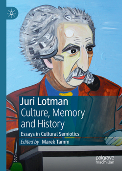 Culture, Memory and History: Essays in Cultural Semiotics
