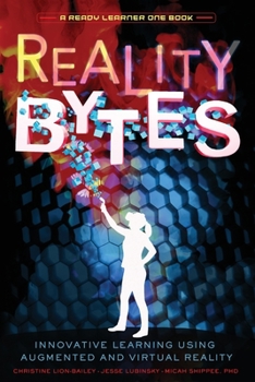 Paperback Reality Bytes: Innovative Learning Using Augmented and Virtual Reality Book