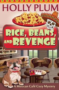 Rice, Beans, and Revenge - Book #4 of the Mexican Cafe Mystery
