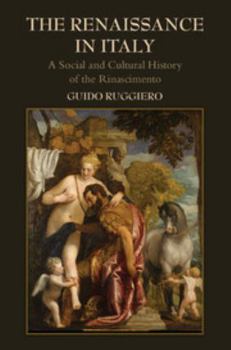 Paperback The Renaissance in Italy: A Social and Cultural History of the Rinascimento Book