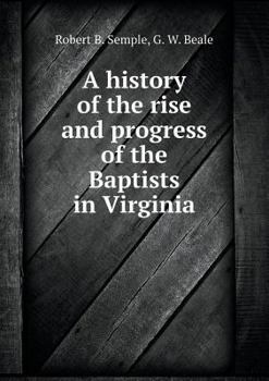 Paperback A history of the rise and progress of the Baptists in Virginia Book