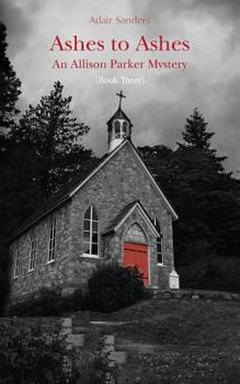 Paperback Ashes to Ashes: An Allison Parker Mystery Book