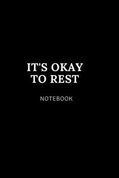 It's okay  to rest NOTEBOOK: Cute gift for Women and Girls | 6 x 9 - 120 college ruled PAGE... - Journal, Notebook, Diary, Composition Book)