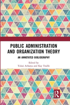 Paperback Organization Theories & Public Administration: A Critical Annotated Bibliography Book