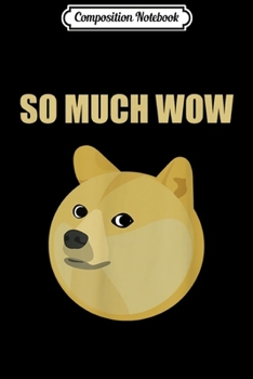 Composition Notebook: Shiba Inu breed Doge Much Wow Meme  Canine Puppy Journal/Notebook Blank Lined Ruled 6x9 100 Pages