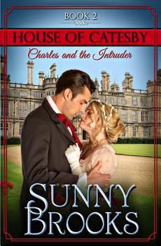 Charles and the Intruder - Book #2 of the House of Catesby