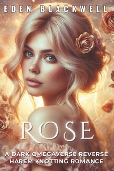 ROSE: A Dark Omegaverse Reverse Harem Knotting Romance (FERAL OMEGA'S SINS)