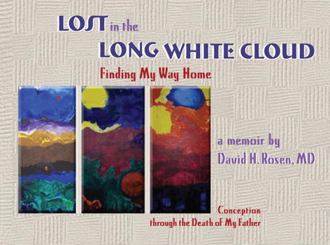 Paperback Lost in the Long White Cloud: Finding My Way Home: Conception Through the Death of My Father Book