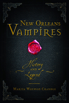 Paperback New Orleans Vampires: History and Legend Book