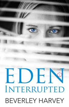 Eden Interrupted - Book #2 of the Eden