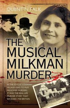 Paperback The Musical Milkman Murder - In the idyllic country village used to film Midsomer Murders, it was the real-life murder story that shocked 1920 Britain Book