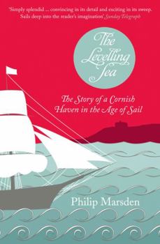 Paperback Levelling Sea: The Story of a Cornish Haven and the Age of Sail Book