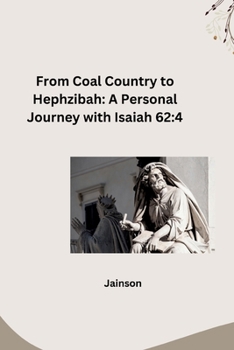 Paperback From Coal Country to Hephzibah: A Personal Journey with Isaiah 62:4 Book