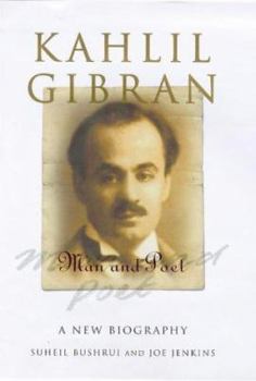 Hardcover Kahlil Gibran: Man and Poet Book