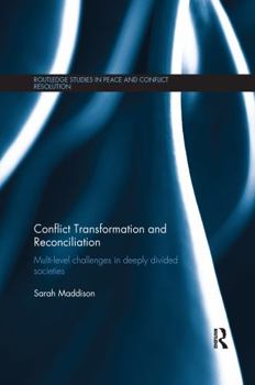 Paperback Conflict Transformation and Reconciliation: Multi-level Challenges in Deeply Divided Societies Book