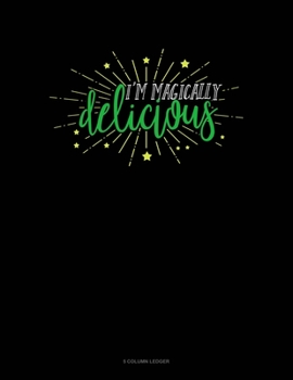 Paperback I'm Magically Delicious: 5 Column Ledger Book
