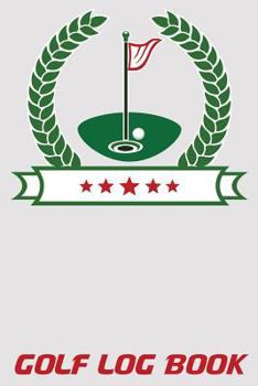 Paperback Golf Log Book: 6x9 Golf Scorebook with Scorecards and Monthly STATS Tracker Book