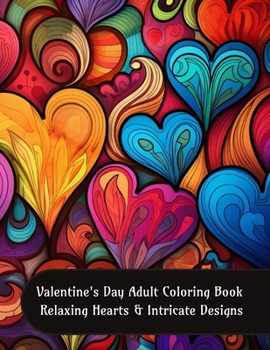 Paperback Valentine's Day Adult Coloring Book - Relaxing Hearts and Intricate Designs Book