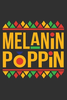 Paperback Melanin Poppin: Black women journal, black dope, black girl notebook, boujee birthday gift 6x9 Journal Gift Notebook with 125 Lined Pa Book