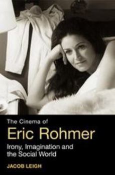 Paperback The Cinema of Eric Rohmer: Irony, Imagination, and the Social World Book