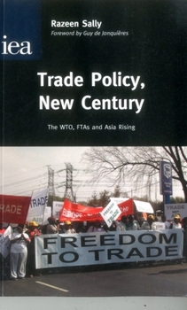 Paperback Trade Policy, New Century: The WTO, FTAs and Asia Rising Book