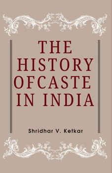 The History of CASTE IN INDIA