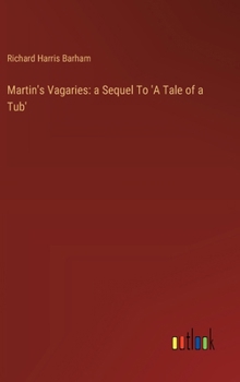 Hardcover Martin's Vagaries: a Sequel To 'A Tale of a Tub' Book