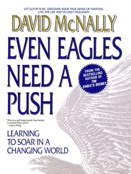 Paperback Even Eagles Need a Push: Learning to Soar in a Changing World Book