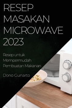 Paperback Resep Masakan Microwave 2023: Resep Masakan Microwave 2023 [Indonesian] Book
