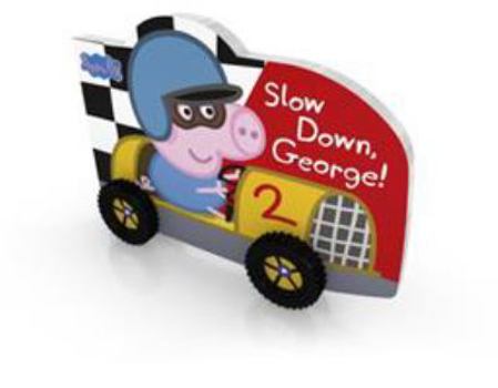 Board book Peppa Pig: Slow Down, George! [Board book] NA Book