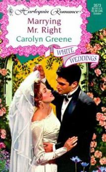Marrying Mr. Right - Book #3 of the White Weddings