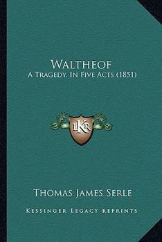 Paperback Waltheof: A Tragedy, In Five Acts (1851) Book