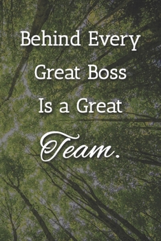 Behind Every Great Boss Is a Great Team Notebook: Lined Journal, 120 Pages, 6 x 9, Office Gag Gift For Boss, Tree Forest Matte Finish (I Never Asked To Be the World’s Best Boss  Journal)