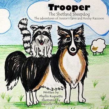 Paperback Trooper the Shetland Sheepdog: The Adventures of Junior's Farm and Rocky Raccoon Book