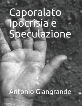 Caporalato Ipocrisia e Speculazione